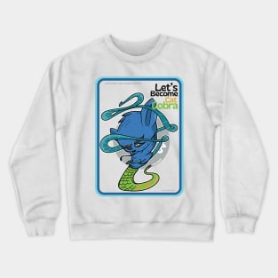 Let's become Cat Cobra Crewneck Sweatshirt